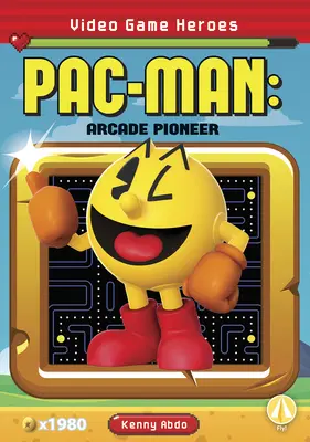 Pac-Man: Arcade-Pionier - Pac-Man: Arcade Pioneer