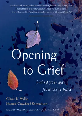 Sich der Trauer öffnen: Den Weg vom Verlust zum Frieden finden - Opening to Grief: Finding Your Way from Loss to Peace
