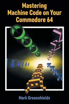 Beherrschen von Maschinencode auf dem Commodore 64 - Mastering Machine Code on Your Commodore 64