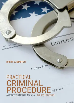 Praktisches Strafverfahren: Ein verfassungsrechtliches Handbuch - Practical Criminal Procedure: A Constitutional Manual