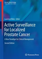 Aktive Überwachung bei lokalisiertem Prostatakrebs: Ein neues Paradigma für das klinische Management - Active Surveillance for Localized Prostate Cancer: A New Paradigm for Clinical Management
