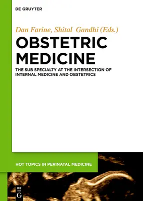 Geburtshilfliche Medizin: Die Subspezialität an der Schnittstelle von Innerer Medizin und Geburtshilfe - Obstetric Medicine: The Subspecialty at the Intersection of Internal Medicine and Obstetrics