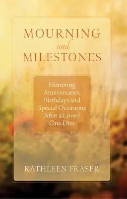 Trauern und Meilensteine: Ehrung von Jahrestagen, Geburtstagen und besonderen Anlässen nach dem Tod eines geliebten Menschen - Mourning and Milestones: Honoring Anniversaries, Birthdays and Special Occasions After a Loved One Dies