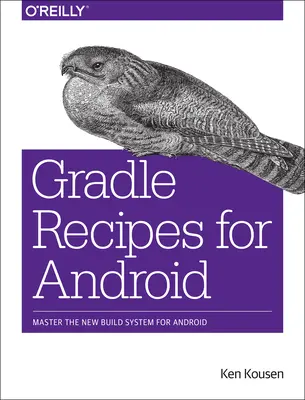 Gradle-Rezepte für Android: Meistern Sie das neue Build-System für Android - Gradle Recipes for Android: Master the New Build System for Android
