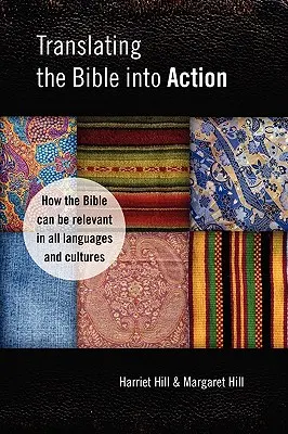 Die Bibel in die Praxis übersetzen: Wie die Bibel in allen Sprachen und Kulturen relevant sein kann - Translating the Bible Into Action: How the Bible Can Be Relevant in All Languages and Cultures