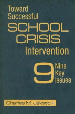 Erfolgreiche Intervention bei Schulkrisen: 9 Schlüsselthemen - Toward Successful School Crisis Intervention: 9 Key Issues
