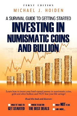 Ein Leitfaden für den Einstieg in die Investition in numismatische Münzen und Goldbarren - A Guide to Getting Started Investing in Numismatic Coins and Bullion