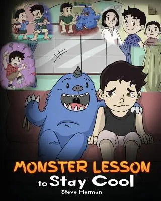 Monster-Lektion zum Coolbleiben: Mein Monster hilft mir, meine Wut zu kontrollieren. Eine niedliche Monstergeschichte, die Kindern etwas über Gefühle, Freundlichkeit und Wutbewältigung beibringt - Monster Lesson to Stay Cool: My Monster Helps Me Control My Anger. A Cute Monster Story to Teach Kids about Emotions, Kindness and Anger Management