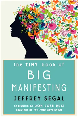 Das kleine Buch des großen Manifestierens - The Tiny Book of Big Manifesting