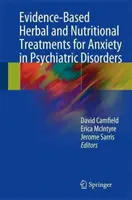 Evidenzbasierte pflanzliche und ernährungswissenschaftliche Behandlungen für Angstzustände bei psychiatrischen Erkrankungen - Evidence-Based Herbal and Nutritional Treatments for Anxiety in Psychiatric Disorders
