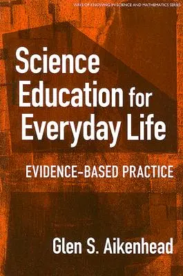 Naturwissenschaftlicher Unterricht für das tägliche Leben: Evidenz-basierte Praxis - Science Education for Everyday Life: Evidence-Based Practice