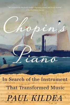 Chopins Klavier: Auf der Suche nach dem Instrument, das die Musik veränderte - Chopin's Piano: In Search of the Instrument That Transformed Music
