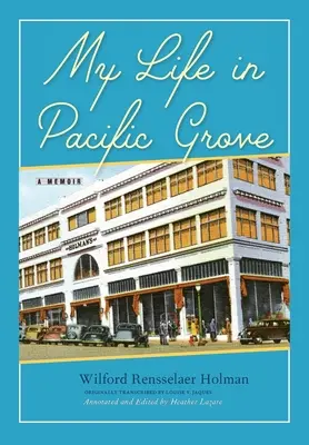 Mein Leben in Pacific Grove: Ein Erinnerungsbuch - My Life in Pacific Grove: A Memoir