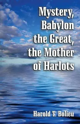 Mysterium, Babylon die Große, die Mutter der Huren - Mystery, Babylon the Great, the Mother of Harlots
