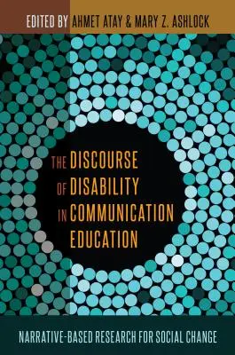 Der Diskurs über Behinderungen in der Kommunikationspädagogik: Narrative-basierte Forschung für sozialen Wandel - The Discourse of Disability in Communication Education: Narrative-Based Research for Social Change