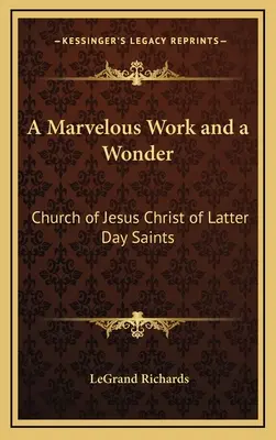 Ein wunderbares Werk und ein Wunder: Kirche Jesu Christi der Heiligen der Letzten Tage - A Marvelous Work and a Wonder: Church of Jesus Christ of Latter Day Saints