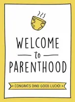 Willkommen in der Elternschaft - Ein witziges Geschenk für frischgebackene Eltern - Welcome to Parenthood - A Hilarious New Baby Gift for First-Time Parents