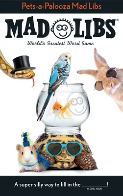 Pets-A-Palooza Mad Libs: Das größte Wortspiel der Welt - Pets-A-Palooza Mad Libs: World's Greatest Word Game