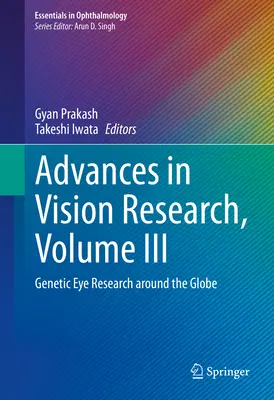 Advances in Vision Research, Band III: Genetische Augenforschung rund um den Globus - Advances in Vision Research, Volume III: Genetic Eye Research Around the Globe
