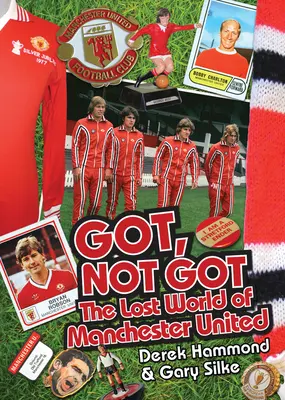 Erwischt, nicht erwischt: Die verlorene Welt von Manchester United - Got, Not Got: The Lost World of Manchester United