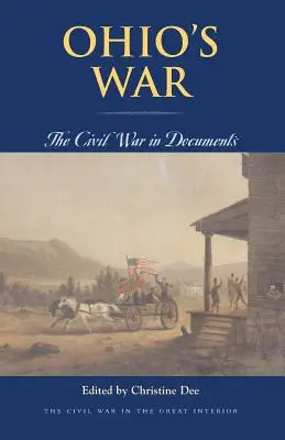 Ohio's War: Der Bürgerkrieg in Dokumenten - Ohio's War: The Civil War in Documents