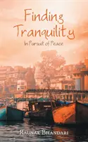 Gelassenheit finden: In Pursuit of Peace - Finding Tranquility: In Pursuit of Peace