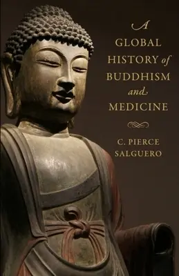 Eine globale Geschichte des Buddhismus und der Medizin - A Global History of Buddhism and Medicine