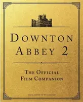 Downton Abbey: Eine neue Ära - Der offizielle Filmbegleiter - Downton Abbey: A New Era - The Official Film Companion