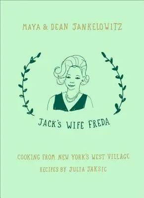 Jack's Wife Freda: Kochen aus New Yorks West Village - Jack's Wife Freda: Cooking from New York's West Village