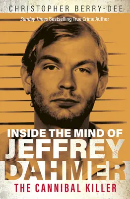 Im Kopf von Jeffrey Dahmer: Der Kannibalenmörder - Inside the Mind of Jeffrey Dahmer: The Cannibal Killer