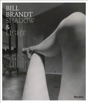 Bill Brandt: Schatten und Licht - Bill Brandt: Shadow & Light