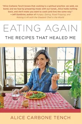 Wieder essen: Die Rezepte, die mich geheilt haben - Eating Again: The Recipes That Healed Me