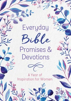 Alltägliche biblische Verheißungen und Andachten: Ein Jahr voller Inspiration für Frauen - Everyday Bible Promises and Devotions: A Year of Inspiration for Women