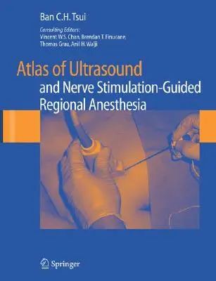 Atlas der ultraschall- und nervenstimulationsgesteuerten Regionalanästhesie - Atlas of Ultrasound and Nerve Stimulation-Guided Regional Anesthesia