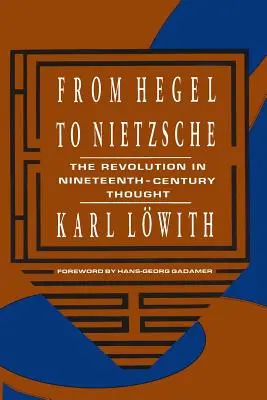 Von Hegel zu Nietzsche: Die Revolution im Denken des neunzehnten Jahrhunderts - From Hegel to Nietzsche: The Revolution in Nineteenth-Century Thought