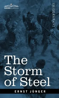 Der Sturm aus Stahl: Aus dem Tagebuch eines deutschen Sturmbannführers an der Westfront - The Storm of Steel: From the Diary of a German Storm-Troop Officer on the Western Front
