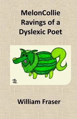 MelonCollie Ravings eines legasthenischen Dichters - MelonCollie Ravings of a Dyslexic Poet