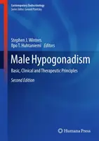 Männlicher Hypogonadismus: Grundlegende, klinische und therapeutische Prinzipien - Male Hypogonadism: Basic, Clinical and Therapeutic Principles