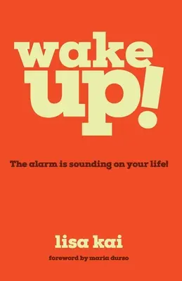 Wake Up: Der Wecker klingelt in deinem Leben! - Wake Up!: The Alarm is Sounding on Your Life!