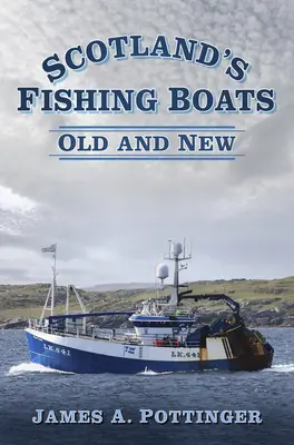 Schottlands Fischerboote: Alt und neu - Scotland's Fishing Boats: Old and New