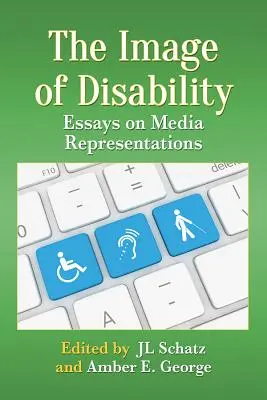 Das Bild der Behinderung: Essays zu Mediendarstellungen - Image of Disability: Essays on Media Representations