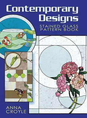 Zeitgenössische Designs Glasmalerei Musterbuch - Contemporary Designs Stained Glass Pattern Book