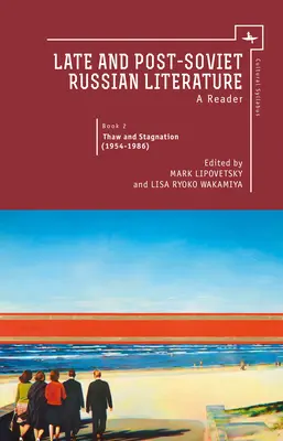 Späte und postsowjetische russische Literatur: Ein Lesebuch, Bd. II - Late and Post Soviet Russian Literature: A Reader, Vol. II