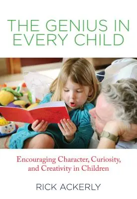 Das Genie in jedem Kind: Förderung von Charakter, Neugier und Kreativität bei Kindern - Genius in Every Child: Encouraging Character, Curiosity, and Creativity in Children