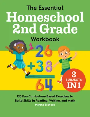 The Essential Homeschool 2nd Grade Workbook: 135 lustige, auf dem Lehrplan basierende Übungen zum Aufbau von Lese-, Schreib- und Rechenfähigkeiten - The Essential Homeschool 2nd Grade Workbook: 135 Fun Curriculum-Based Exercises to Build Skills in Reading, Writing, and Math