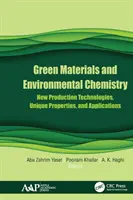 Grüne Materialien und Umweltchemie: Neue Produktionstechnologien, einzigartige Eigenschaften und Anwendungen - Green Materials and Environmental Chemistry: New Production Technologies, Unique Properties, and Applications