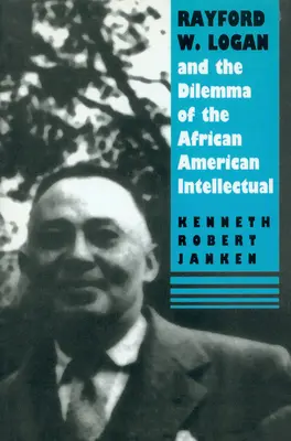 Rayford W. Logan und das Dilemma des afroamerikanischen Intellektuellen - Rayford W. Logan and the Dilemma of the African American Intellectual