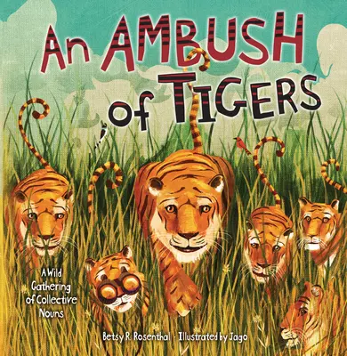 Ein Hinterhalt von Tigern: Eine wilde Ansammlung von Kollektivnomen - An Ambush of Tigers: A Wild Gathering of Collective Nouns