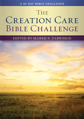 Die Bibelherausforderung der Schöpfungspflege: Eine 50-tägige Bibelherausforderung - The Creation Care Bible Challenge: A 50 Day Bible Challenge