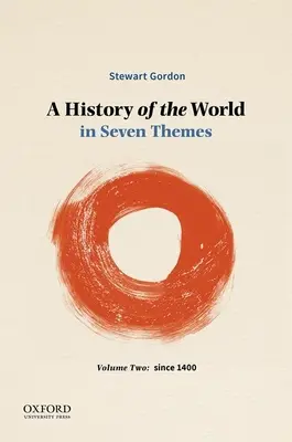 Eine Geschichte der Welt in sieben Themenbereichen: Band Zwei: Seit 1400 - A History of the World in Seven Themes: Volume Two: Since 1400